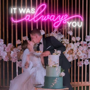 Led Light Logo It Was Always You Neon Sign Custom Made NO MOQ Dropshipping Neon Sign for Bar Party Wedding Home Decor