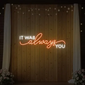 Led logo Light It Was Always You Neon Sign Custom Made Wedding Dropshipping Neon Sign for Bedroom Party Home Decor